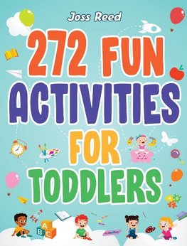 272 Fun Activities for Toddlers