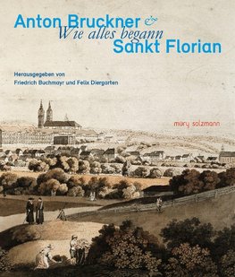 Anton Bruckner & Sankt Florian