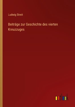 Beiträge zur Geschichte des vierten Kreuzzuges