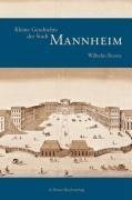 Kleine Geschichte der Stadt Mannheim