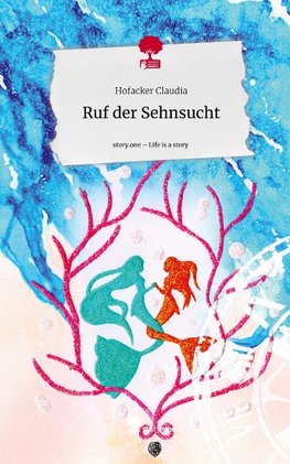 Ruf der Sehnsucht. Life is a Story - story.one