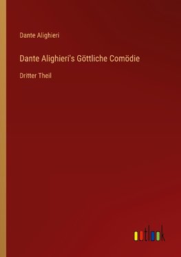 Dante Alighieri's Göttliche Comödie