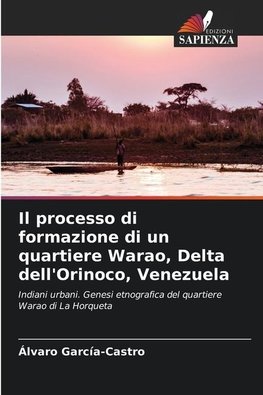 Il processo di formazione di un quartiere Warao, Delta dell'Orinoco, Venezuela