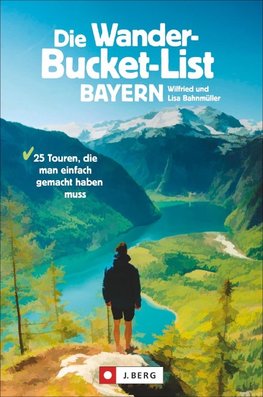 Die Wander-Bucket-List Bayern