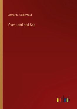 Over Land and Sea