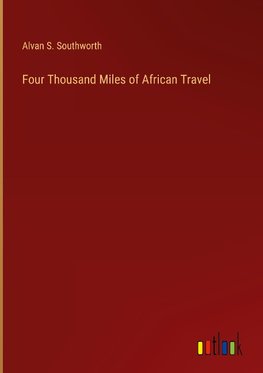 Four Thousand Miles of African Travel