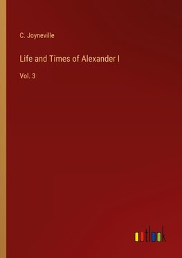 Life and Times of Alexander I