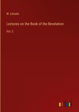 Lectures on the Book of the Revelation