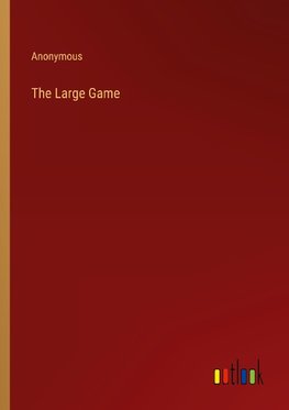 The Large Game