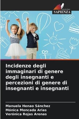 Incidenze degli immaginari di genere degli insegnanti e percezioni di genere di insegnanti e insegnanti