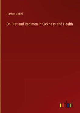 On Diet and Regimen in Sickness and Health