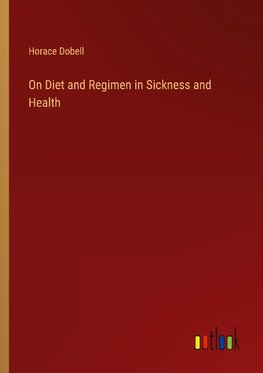 On Diet and Regimen in Sickness and Health