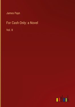 For Cash Only: a Novel