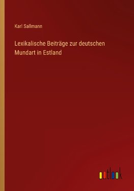 Lexikalische Beiträge zur deutschen Mundart in Estland