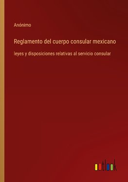 Reglamento del cuerpo consular mexicano