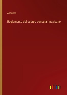 Reglamento del cuerpo consular mexicano