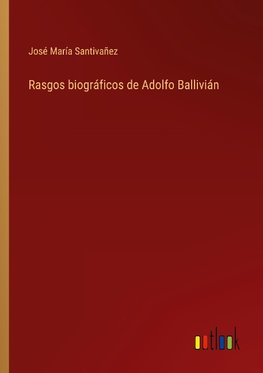 Rasgos biográficos de Adolfo Ballivián