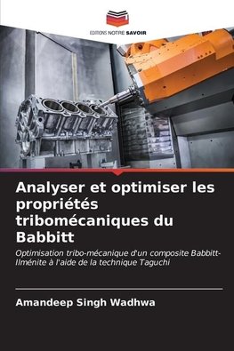 Analyser et optimiser les propriétés tribomécaniques du Babbitt