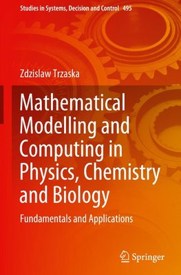 Mathematical Modelling and Computing in Physics, Chemistry and Biology