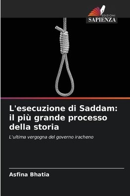 Esecuzione di Saddam: Il processo più grande della storia