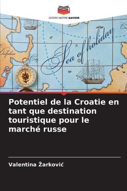 Potentiel de la Croatie en tant que destination touristique pour le marché russe