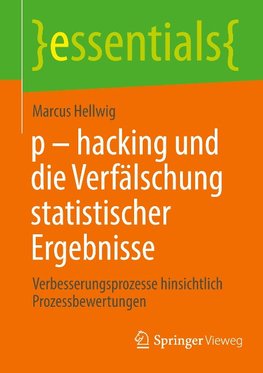 p - hacking und die Verfälschung statistischer Ergebnisse