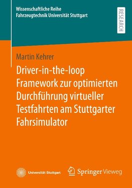 Driver-in-the-loop Framework zur optimierten Durchführung virtueller Testfahrten am Stuttgarter Fahrsimulator