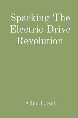 Sparking The Electric Drive Revolution