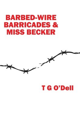 Barbed-wire, Barricades & Miss Becker