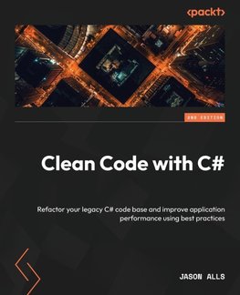 Clean Code with C# - Second Edition