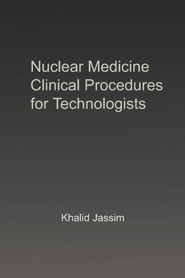 Nuclear Medicine Clinical Procedures for Technologists