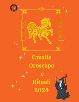 Cavallo  Oroscopo e Rituali 2024