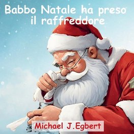 Babbo Natale ha preso  il raffreddore