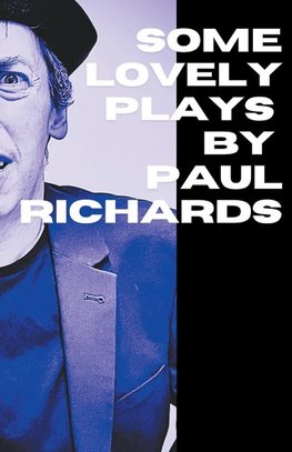 Some Lovely Plays by Paul Richards