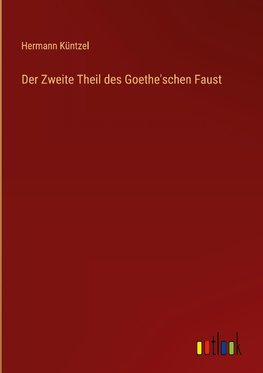 Der Zweite Theil des Goethe'schen Faust