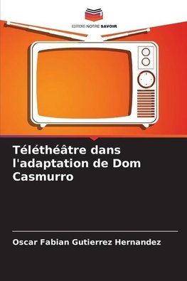 Téléthéâtre dans l'adaptation de Dom Casmurro