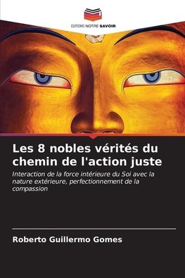 Les 8 nobles vérités du chemin de l'action juste