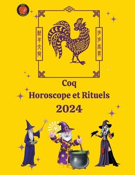 Coq Horoscope et Rituels 2024