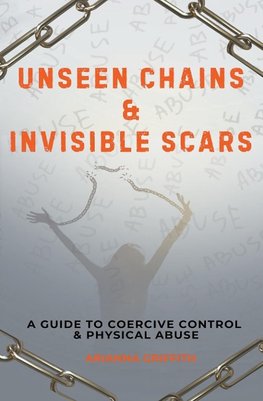 Unseen Chains & Invisible Scars