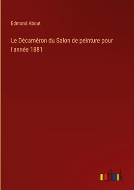 Le Décaméron du Salon de peinture pour l'année 1881