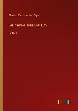 Les guerres sous Louis XV