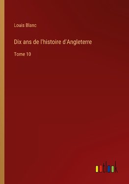 Dix ans de l'histoire d'Angleterre