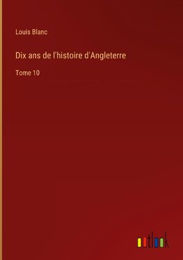 Dix ans de l'histoire d'Angleterre