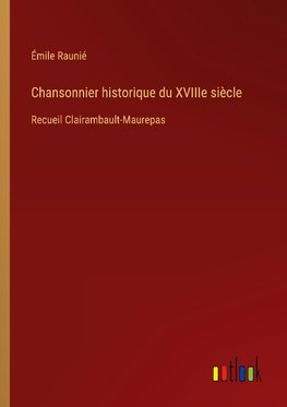 Chansonnier historique du XVIIIe siècle