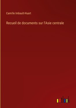 Recueil de documents sur l'Asie centrale