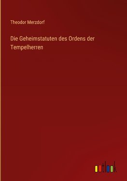 Die Geheimstatuten des Ordens der Tempelherren