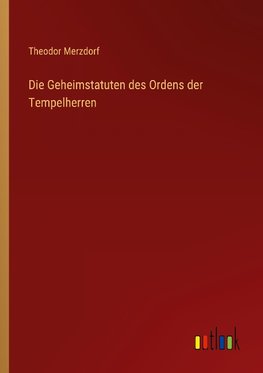 Die Geheimstatuten des Ordens der Tempelherren