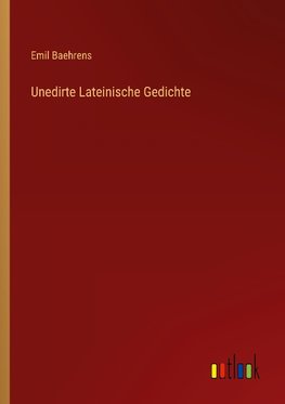 Unedirte Lateinische Gedichte