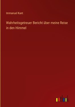 Wahrheitsgetreuer Bericht über meine Reise in den Himmel