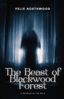 The Beast of Blackwood Forest